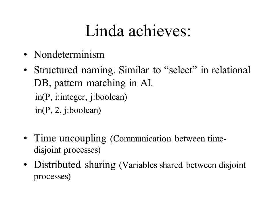 Linda achieves: Nondeterminism Structured naming.