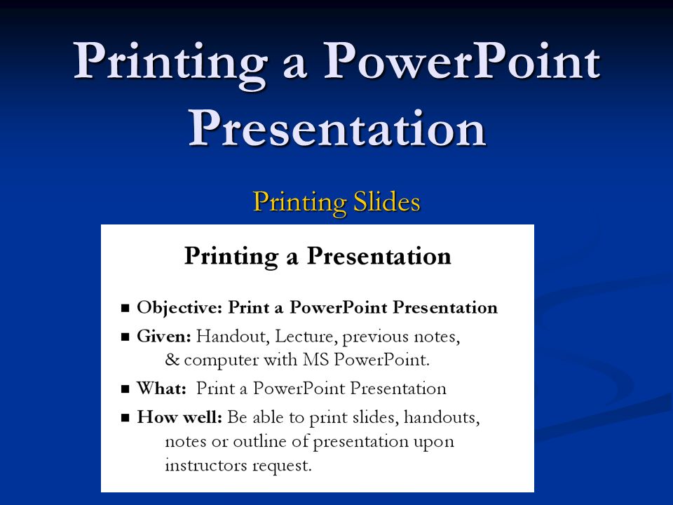 Printing a PowerPoint Presentation Printing Slides