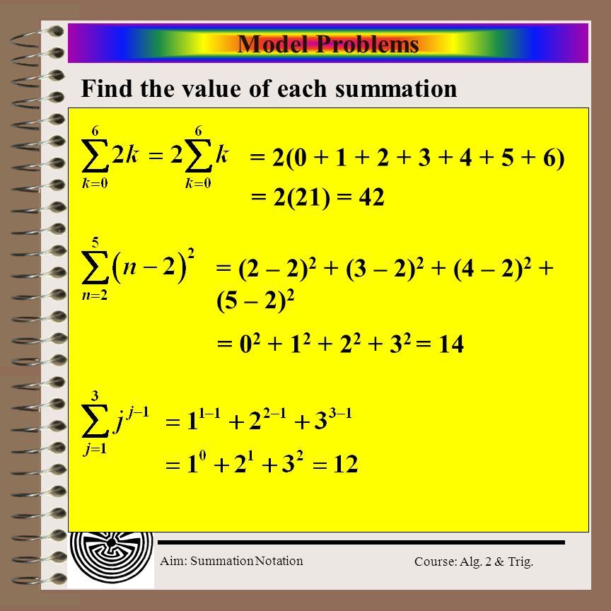 Aim: Summation Notation Course: Alg. 2 & Trig. Properties of Sums