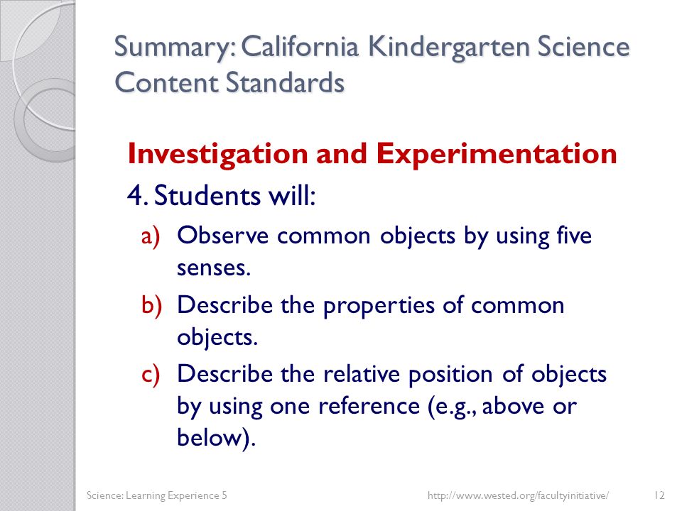 Summary: California Kindergarten Science Content Standards Investigation and Experimentation 4.