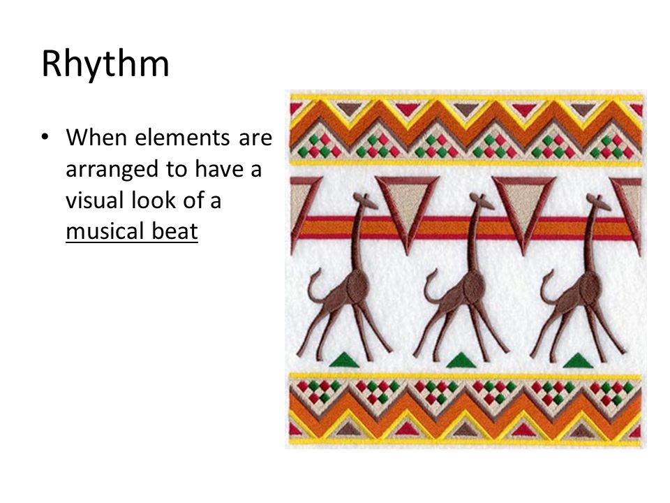 Rhythm When elements are arranged to have a visual look of a musical beat