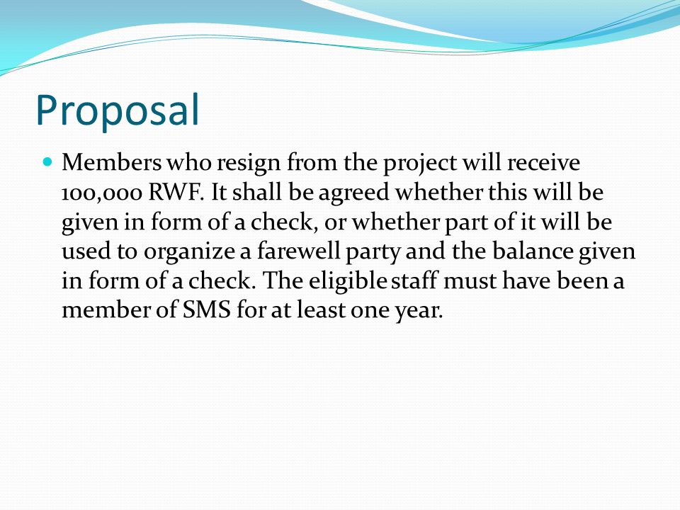 Proposal Members who resign from the project will receive 100,000 RWF.