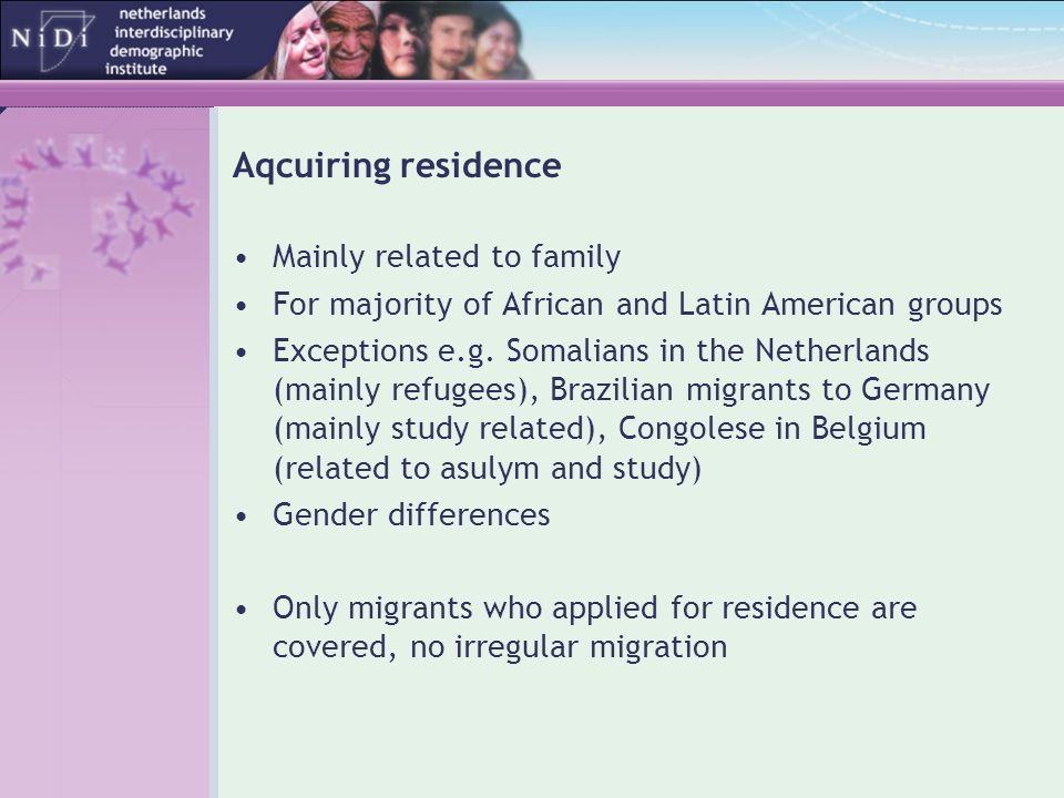 Aqcuiring residence Mainly related to family For majority of African and Latin American groups Exceptions e.g.