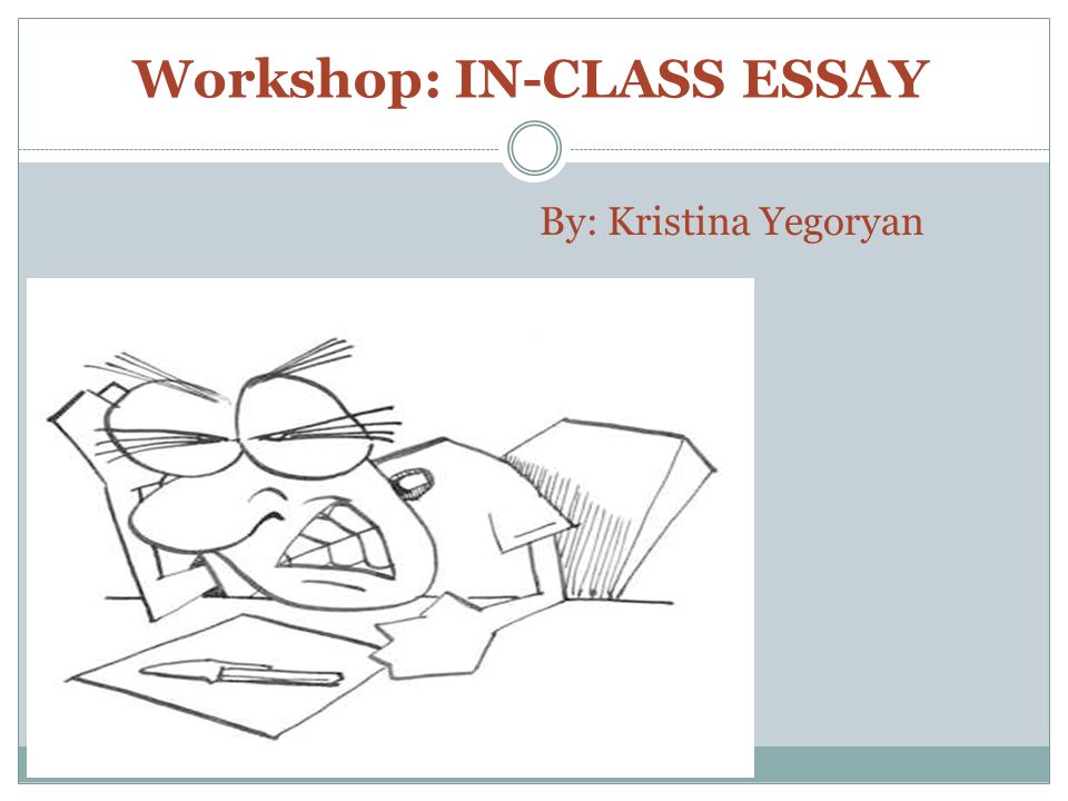 By Kristina Yegoryan Workshop Inclass Essay What Is An Essay An By Kristina Yegoryan Workshop Inclass Essay High School Application Essay Sample also Personal Essay Examples High School Thesis For Narrative Essay