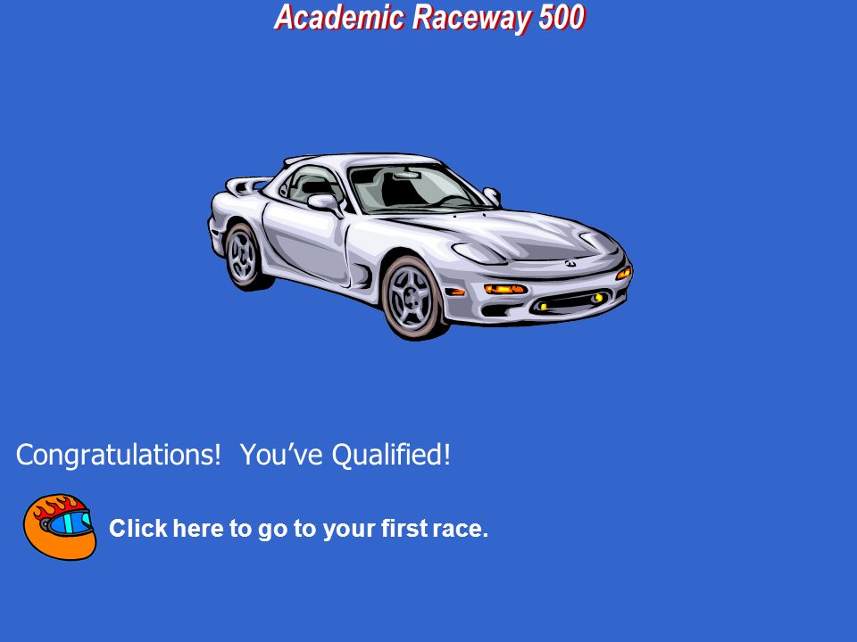 Click here to go back to the correct Pit Stop and have your car repaired. You’ve Crashed!