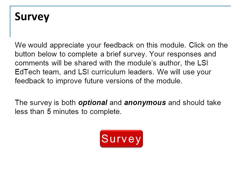 Survey We would appreciate your feedback on this module.