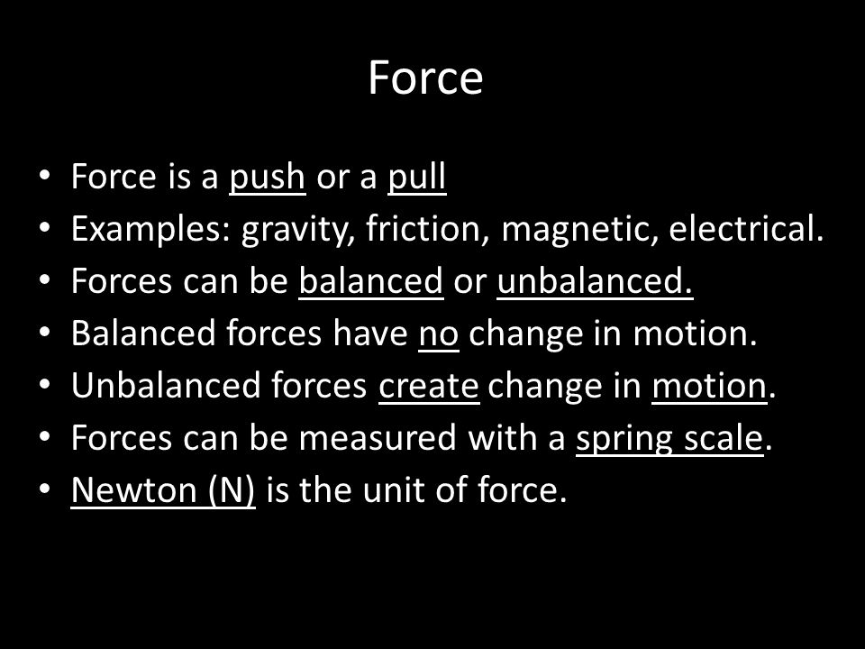 Force We learned about the motion of objects.