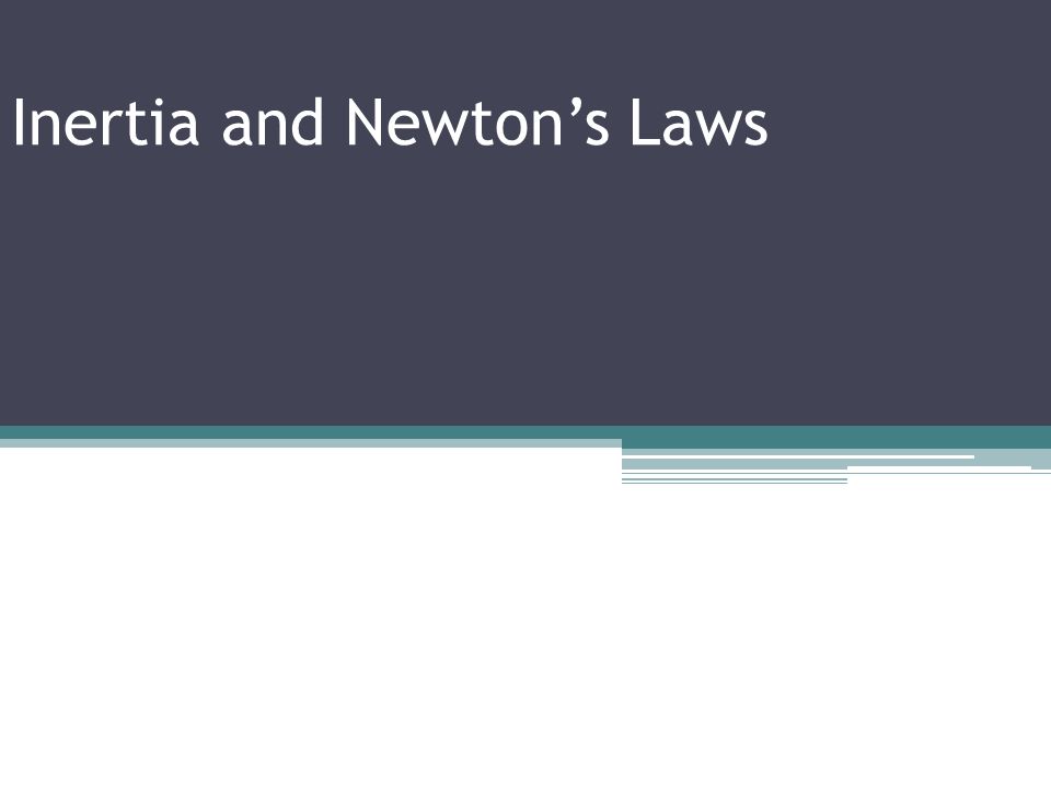 Inertia and Newton’s Laws