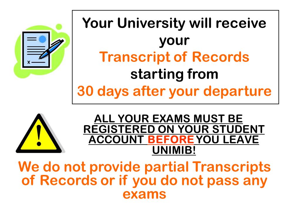 ALL YOUR EXAMS MUST BE REGISTERED ON YOUR STUDENT ACCOUNT BEFORE YOU LEAVE UNIMIB.