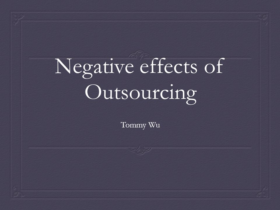 Outsourcing negative effects