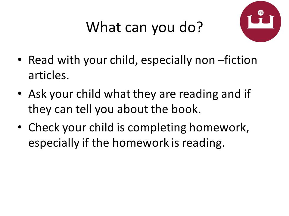 What can you do. Read with your child, especially non –fiction articles.