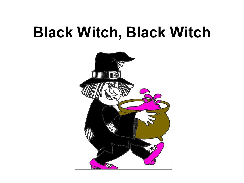 Black Witch, Black Witch
