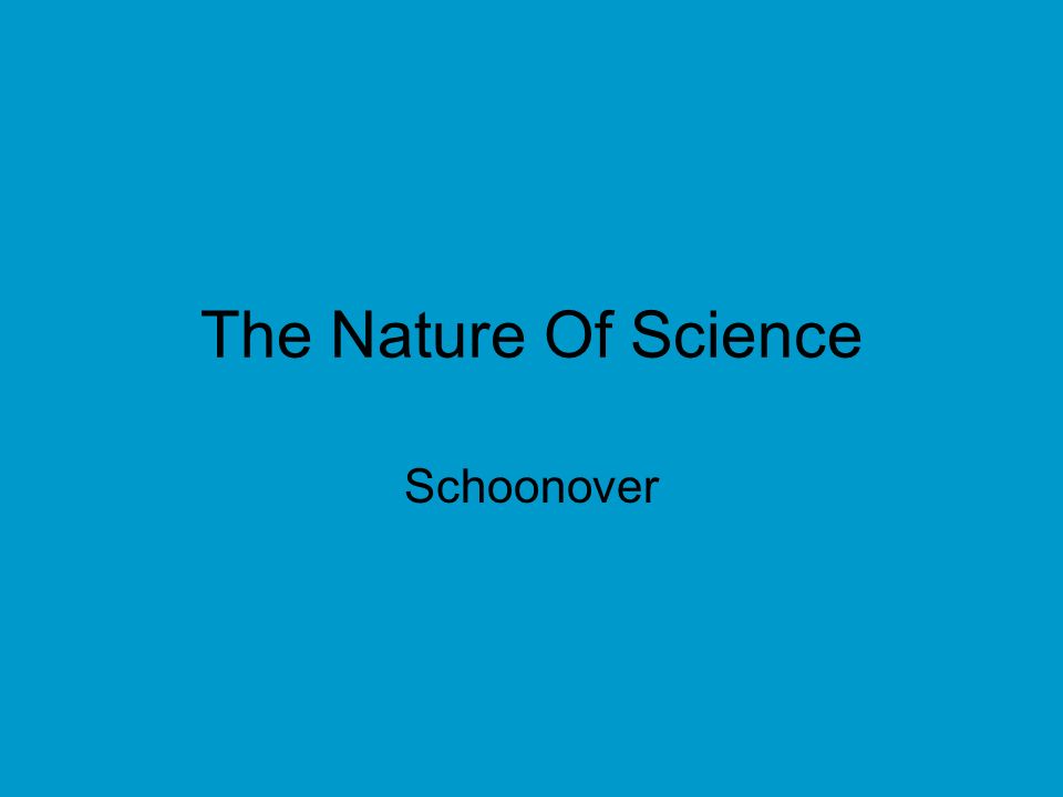 The Nature Of Science Schoonover