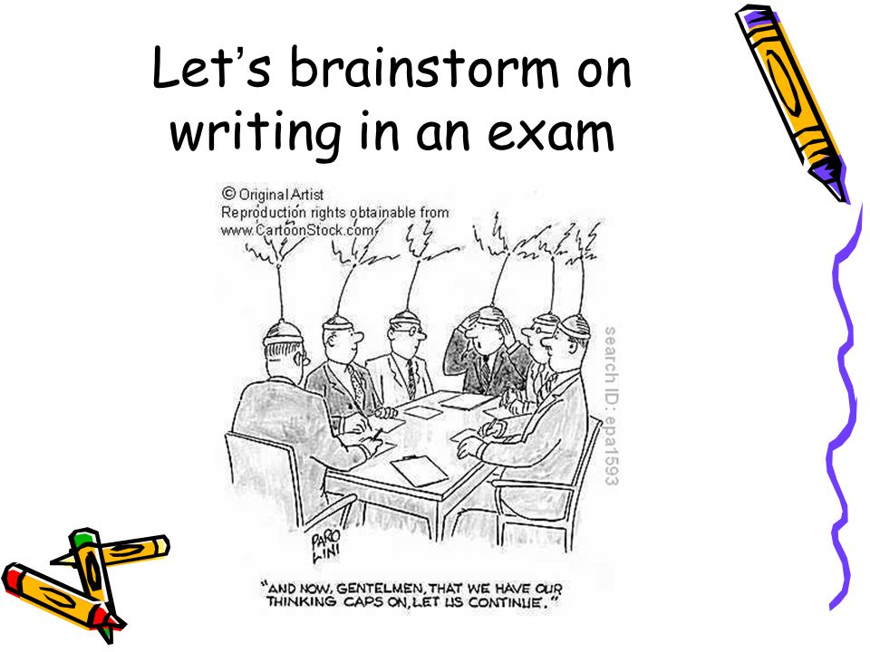 Let ’ s brainstorm on writing in an exam