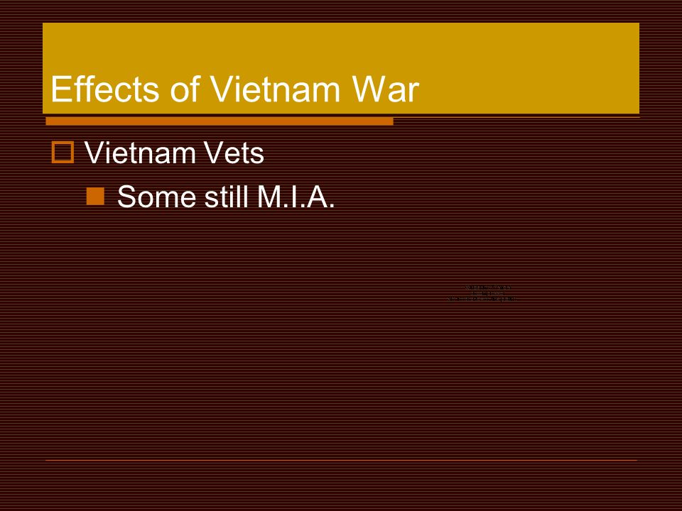 Effects of Vietnam War  Vietnam Vets Some still M.I.A.