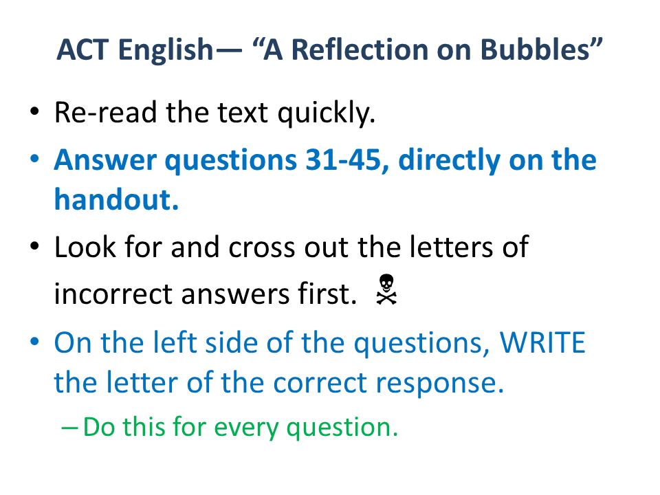 ACT English— A Reflection on Bubbles Re-read the text quickly.