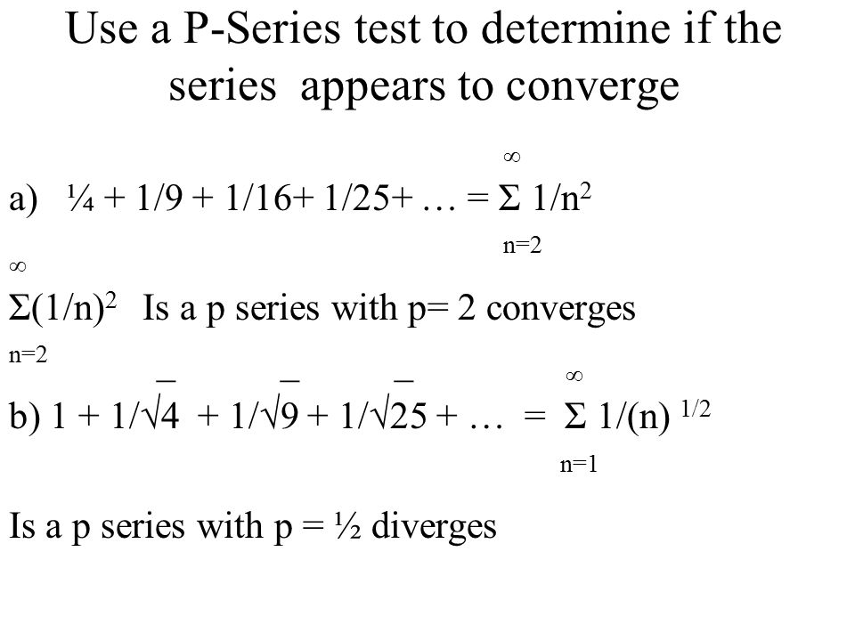 9 3 Integral Test And P Series P Series Test Converges If Diverges If We Could Show This With The Integral Test Ppt Download
