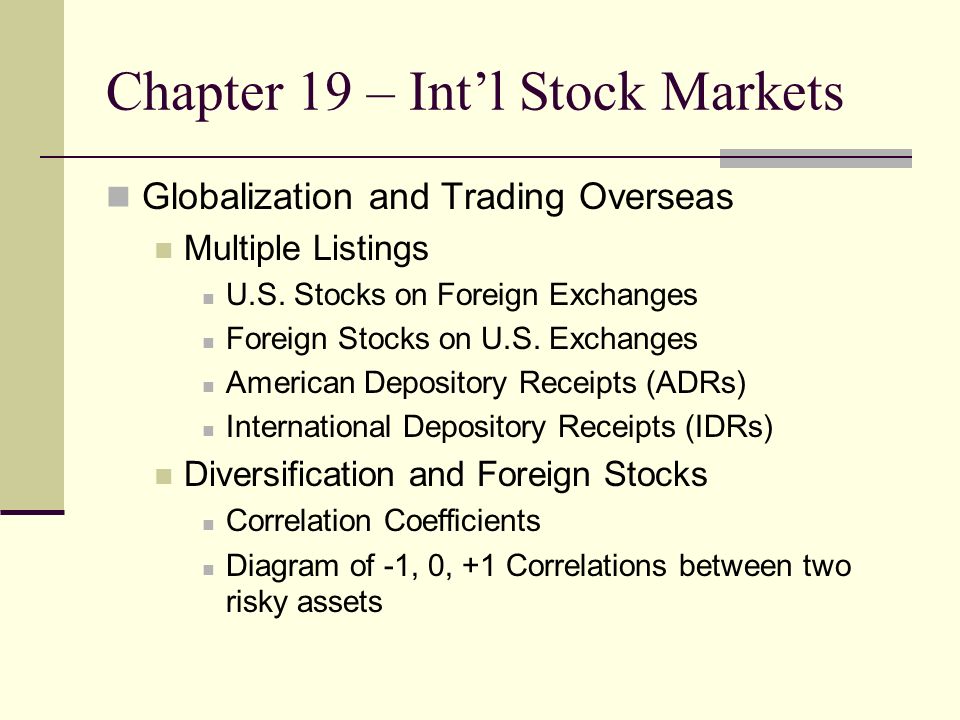 Chapter 19 Int L Stock Markets Globalization And Trading Overseas Chapter 19 Int L Stock Markets Globalization And Trading Overseas Multiple Listings U S