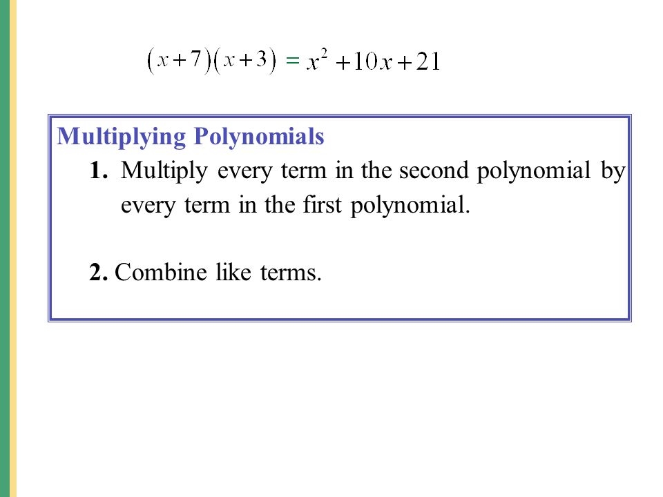 Multiplying Polynomials 1.