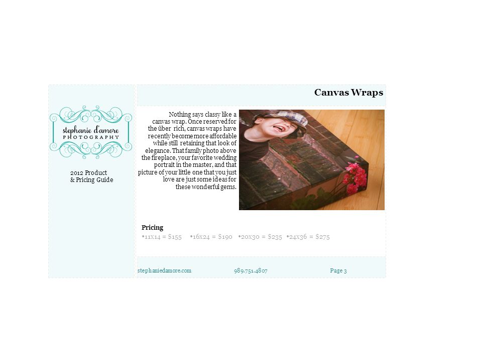 2012 Product & Pricing Guide stephaniedamore.com Page 3 Nothing says classy like a canvas wrap.