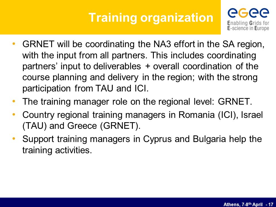 Athens, 7-8 th April - 17 Training organization GRNET will be coordinating the NA3 effort in the SA region, with the input from all partners.