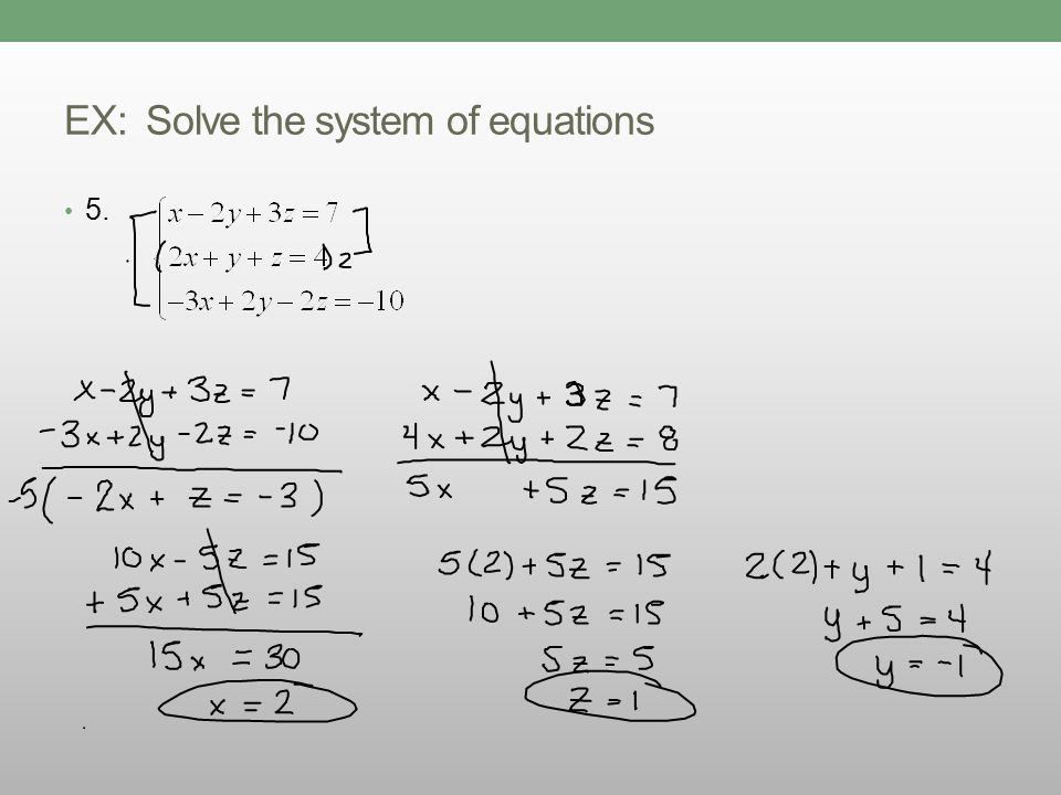 EX: Solve the system of equations 5.