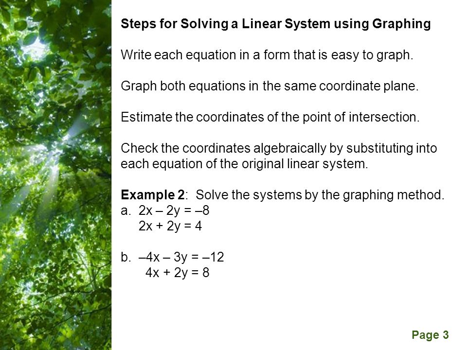 Free Powerpoint Templates Page 3 Steps for Solving a Linear System using Graphing Write each equation in a form that is easy to graph.