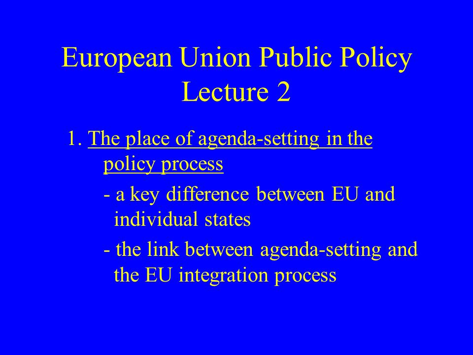 European Union Public Policy Lecture 2 1.