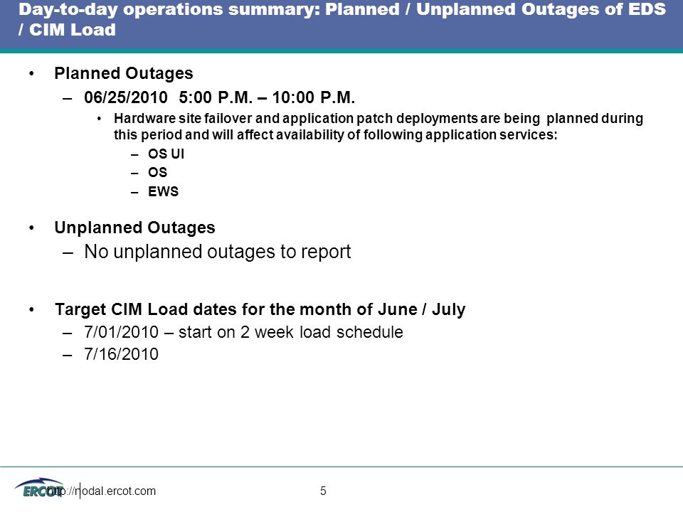 5 Day-to-day operations summary: Planned / Unplanned Outages of EDS / CIM Load Planned Outages –06/25/2010 5:00 P.M.