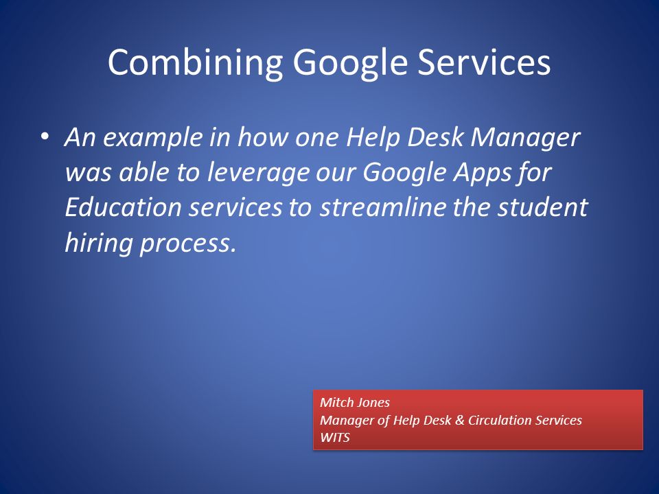 Combining Google Services An Example In How One Help Desk Manager
