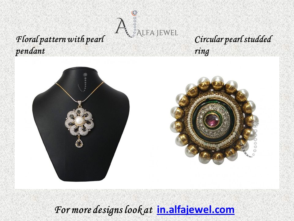 For more designs look at in.alfajewel.com in.alfajewel.com Floral pattern with pearl pendant Circular pearl studded ring