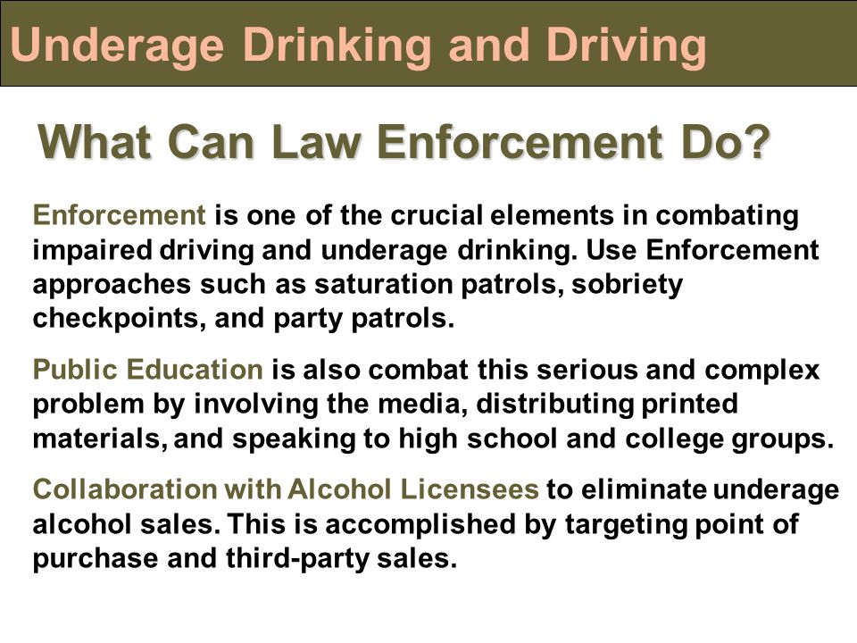 Underage Drinking and Driving What Can Law Enforcement Do.