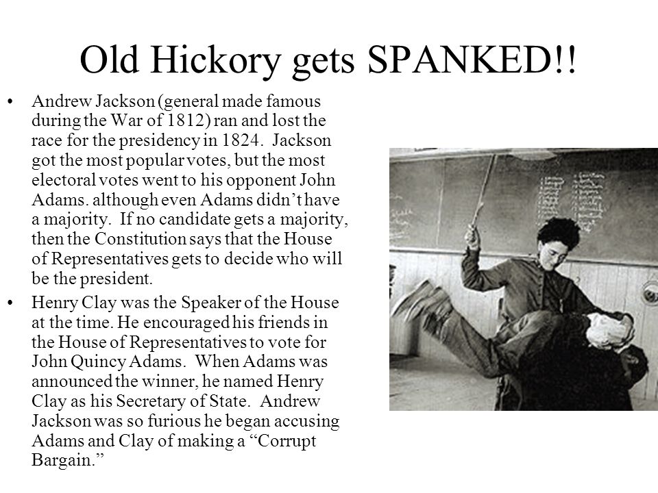 Old Hickory gets SPANKED!.