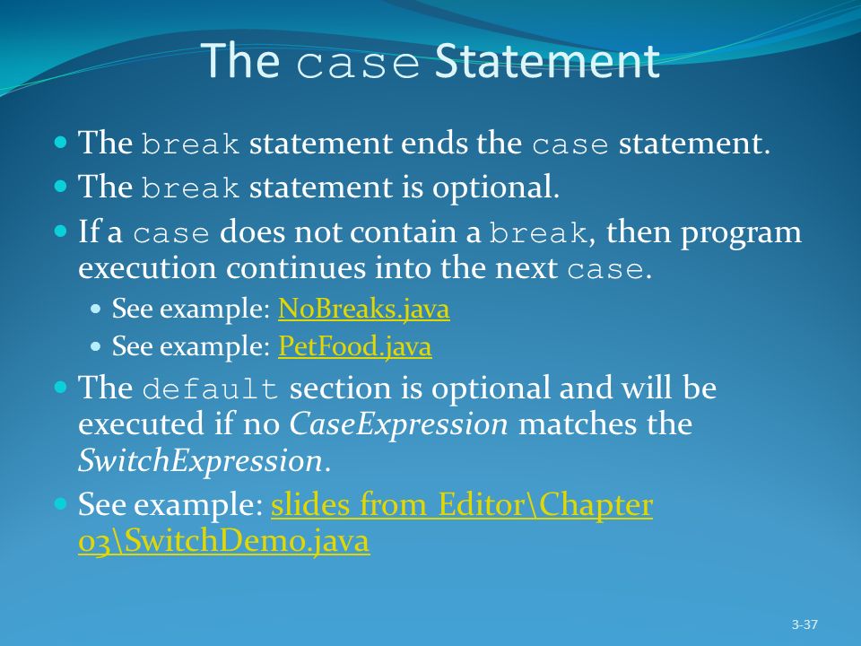 The case Statement The break statement ends the case statement.