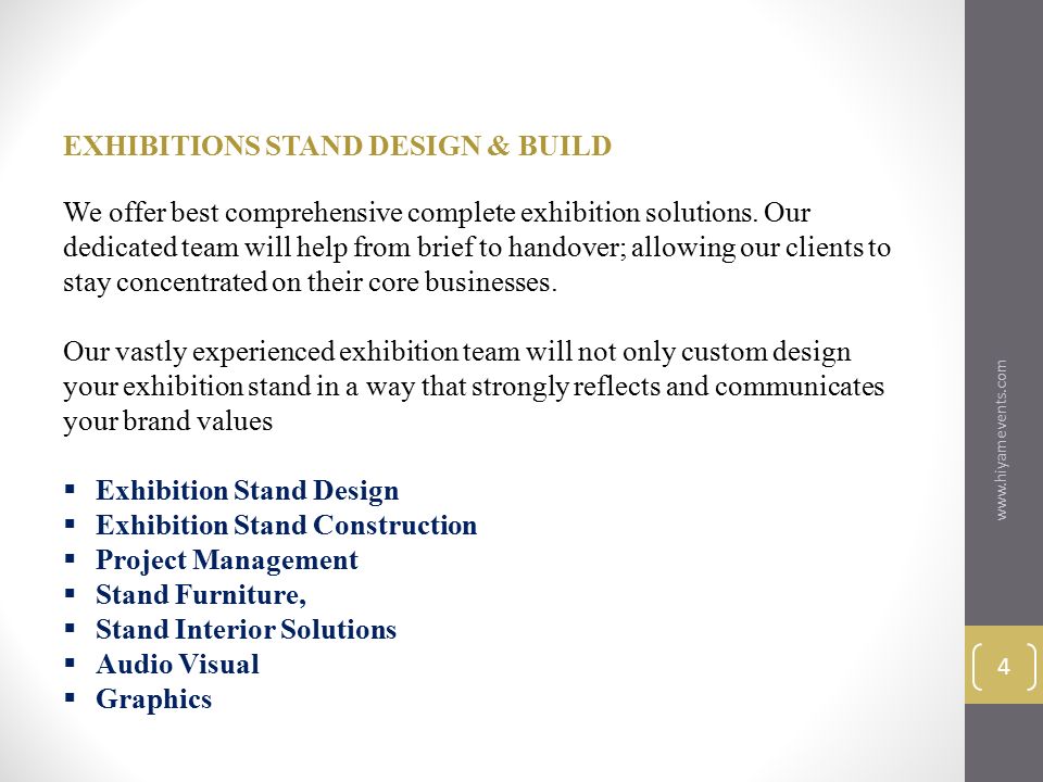 4 EXHIBITIONS STAND DESIGN & BUILD We offer best comprehensive complete exhibition solutions.