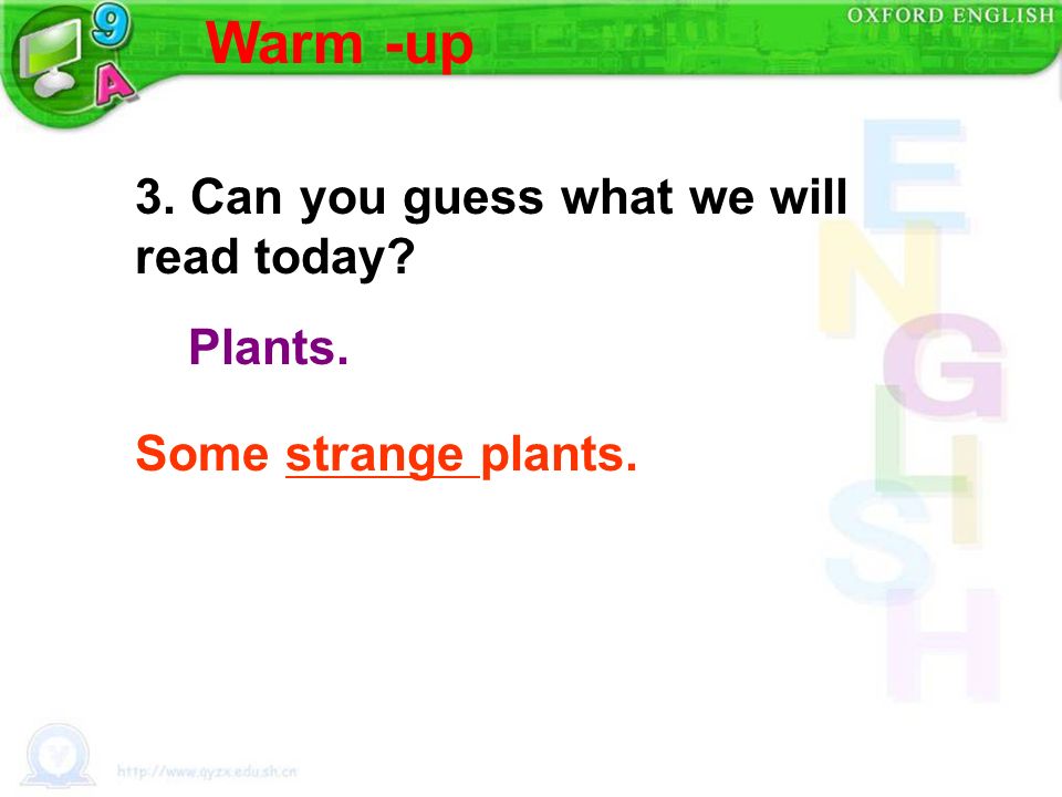 3. Can you guess what we will read today Plants. Some strange plants. Warm -up