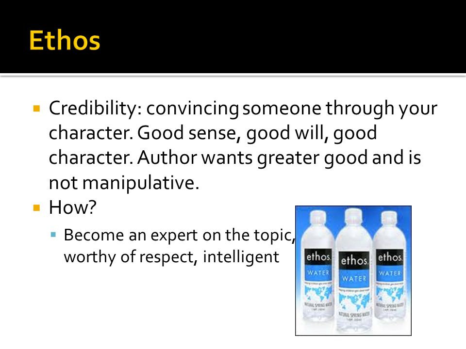  Credibility: convincing someone through your character.
