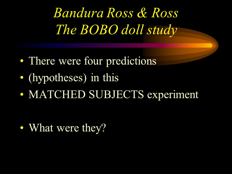 Bandura Ross & Ross The BOBO doll study The debate as regards children learning aggressive behaviour from watching violence on TV How might watching TV differ from the experience of the children in the Bandura experiment