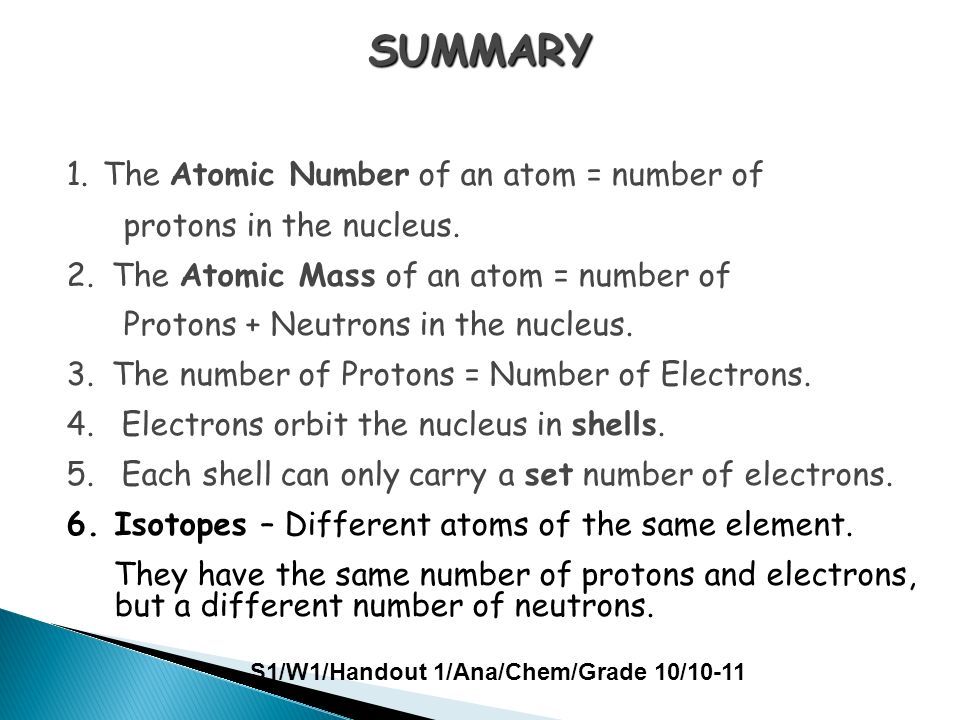 SUMMARY 1.The Atomic Number of an atom = number of protons in the nucleus.