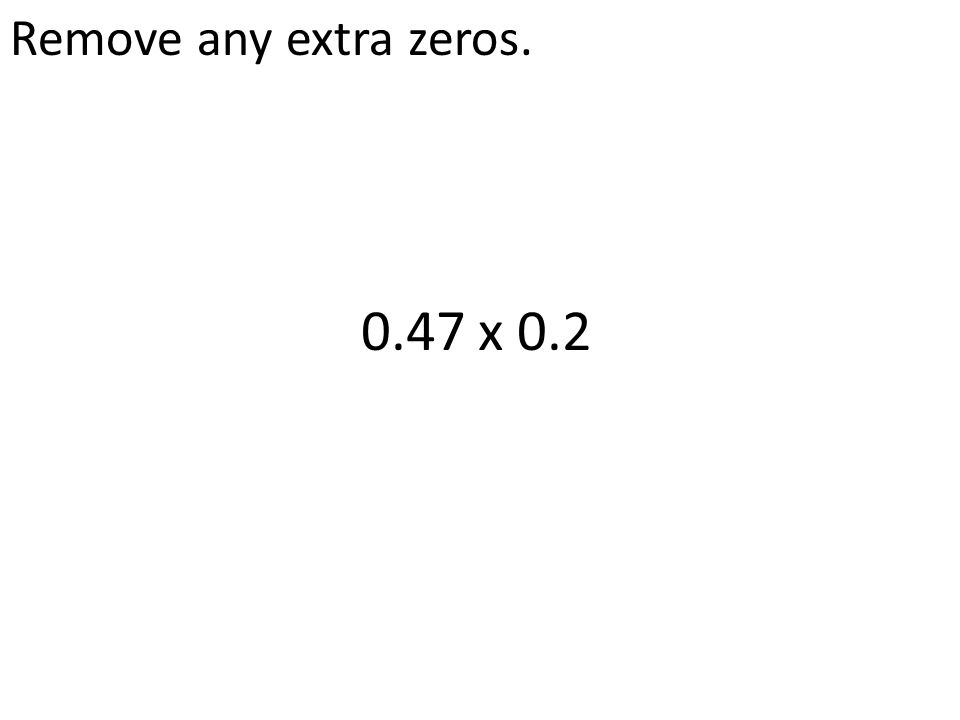 Remove any extra zeros x 0.2
