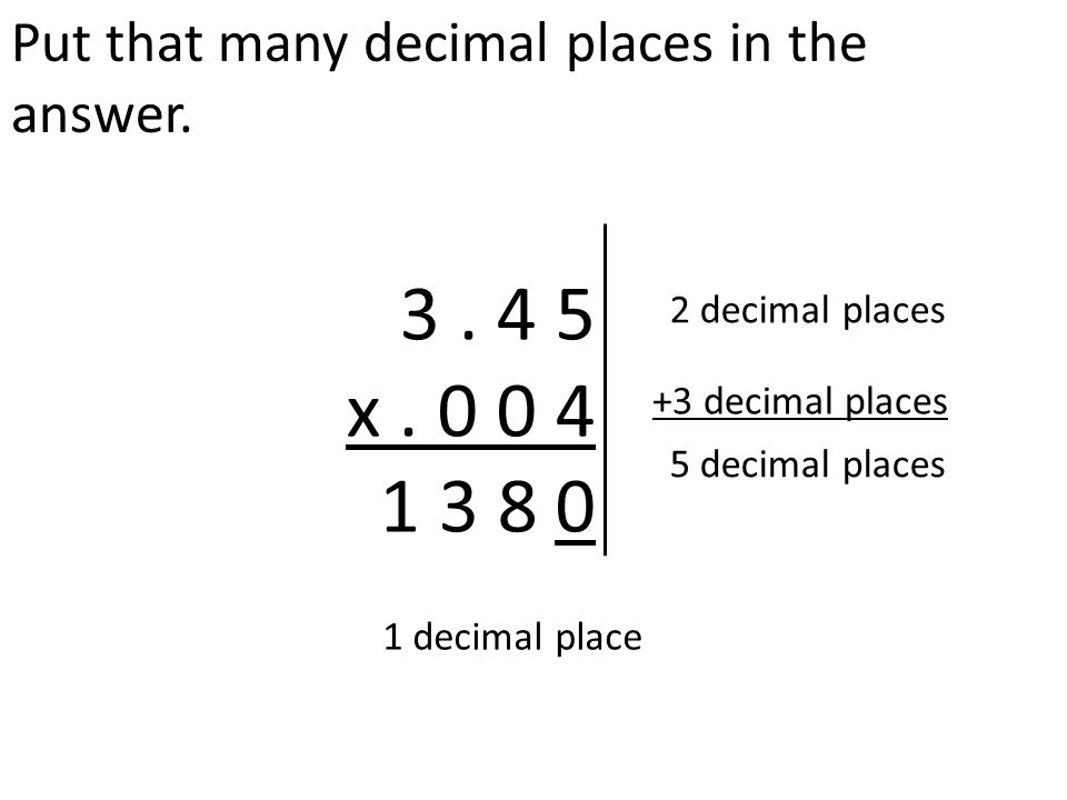 Put that many decimal places in the answer x.