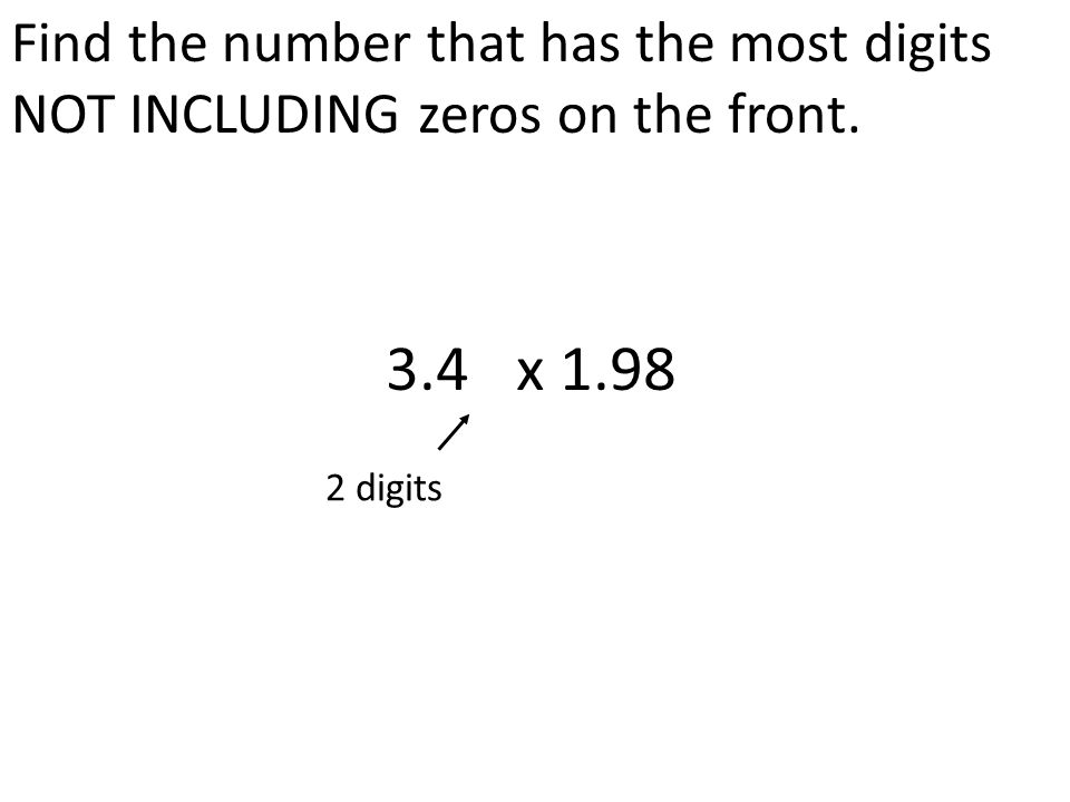 Find the number that has the most digits NOT INCLUDING zeros on the front x digits