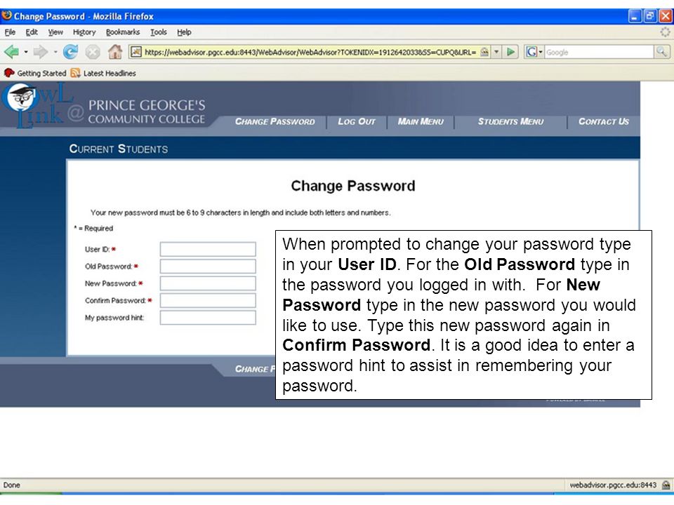 When prompted to change your password type in your User ID.