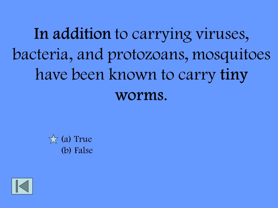 (a) True (b) False A tapeworm is so highly specialized it does not require a mouth, only a scolex and suckers.