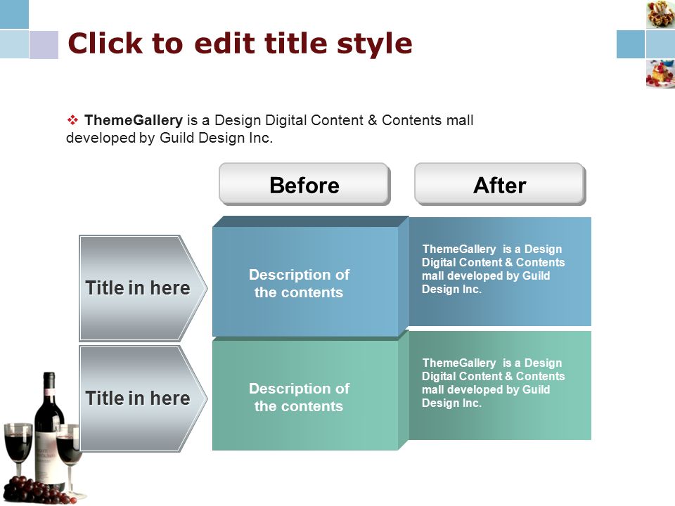 Click to edit title style  ThemeGallery is a Design Digital Content & Contents mall developed by Guild Design Inc.