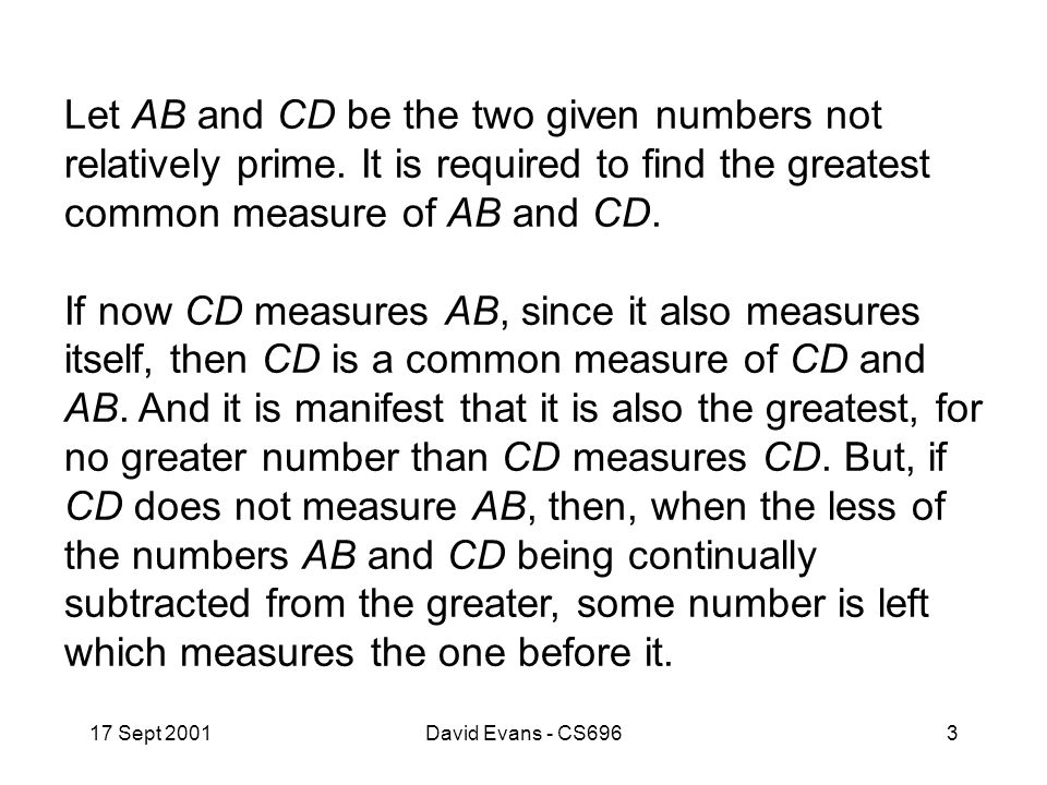 17 Sept 2001David Evans - CS6963 Let AB and CD be the two given numbers not relatively prime.