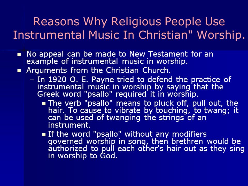 Reasons Why Religious People Use Instrumental Music In Christian Worship.