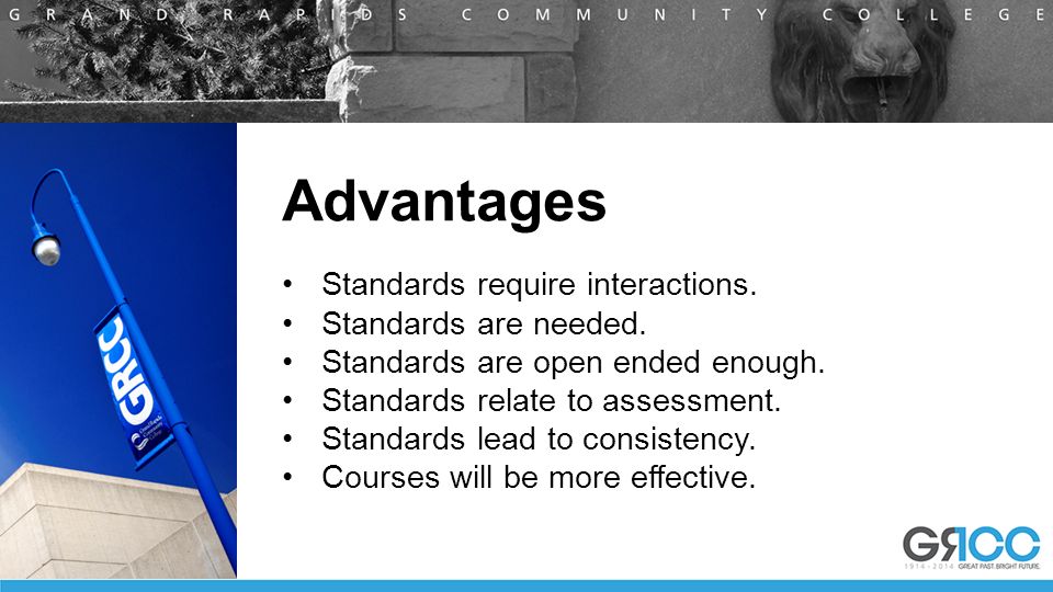Advantages Standards require interactions. Standards are needed.