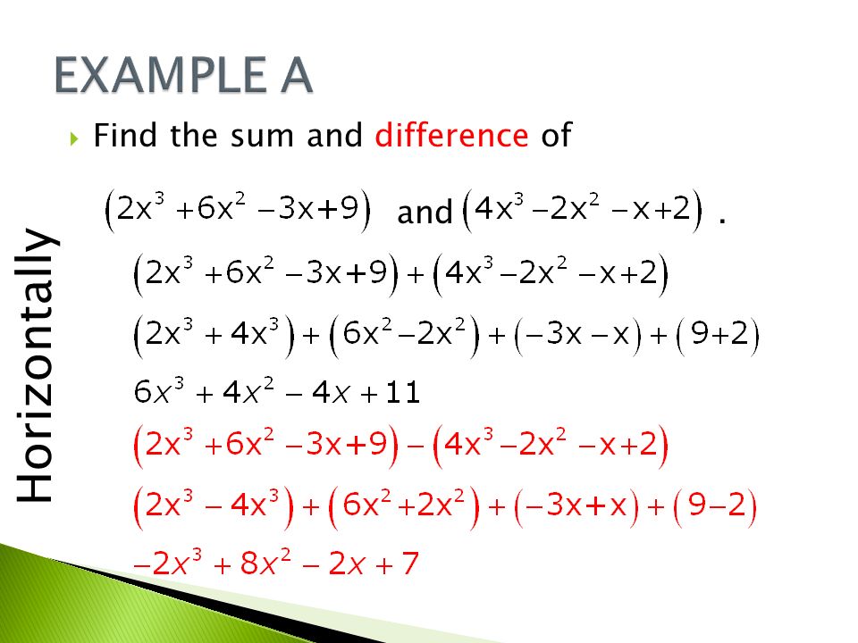  Find the sum and difference of and. Horizontally