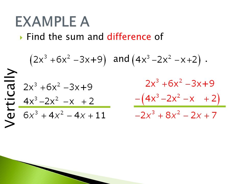  Find the sum and difference of and. Vertically